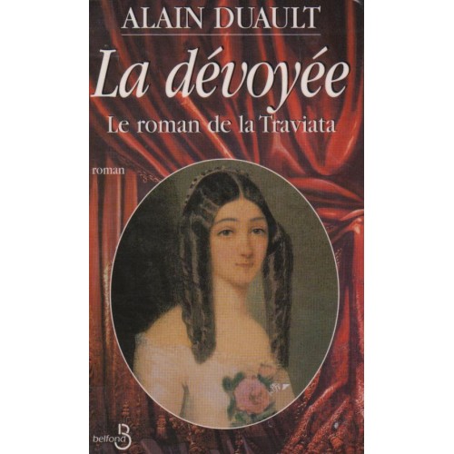 La dévoyée le roman de Traviata Alain-Duault